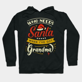 who needs Santa when ive got grandma Hoodie